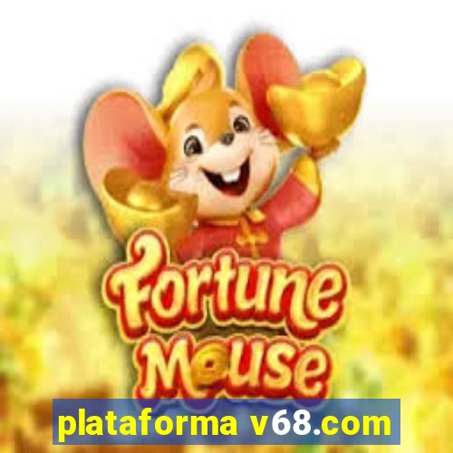 plataforma v68.com